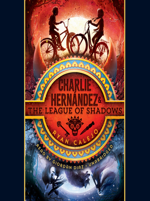 Title details for Charlie Hernández & the League of Shadows by Ryan Calejo - Available